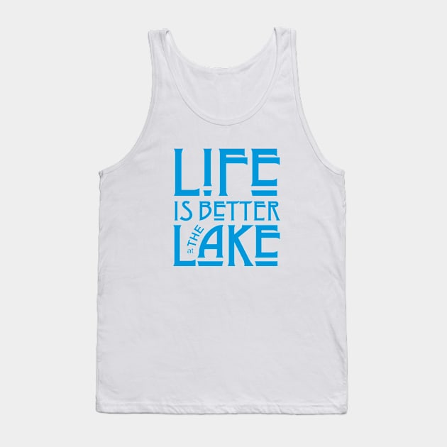 Life is Better at the Lake Tank Top by Dale Preston Design